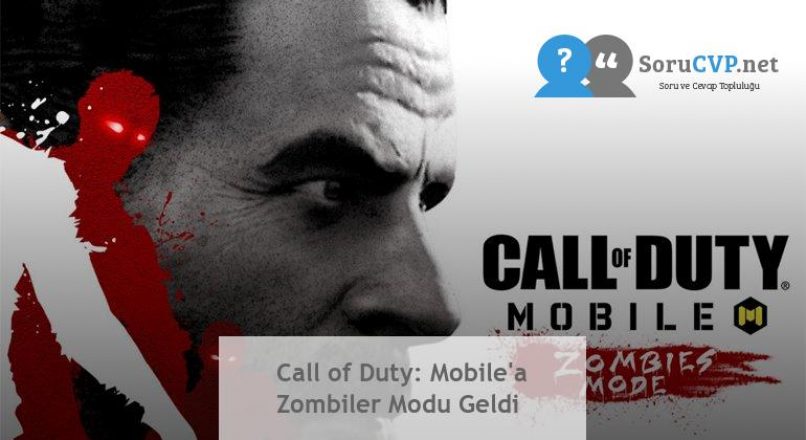 Call of Duty: Mobile’a Zombiler Modu Geldi