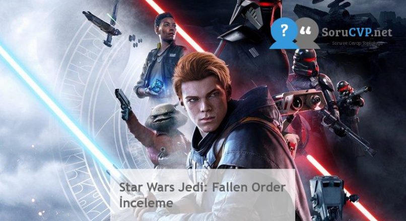 Star Wars Jedi: Fallen Order İnceleme