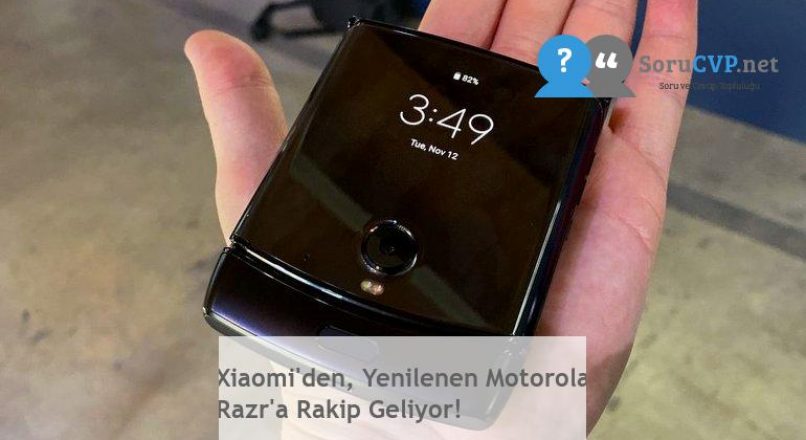 Xiaomi’den, Yenilenen Motorola Razr’a Rakip Geliyor!
