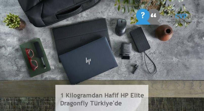 1 Kilogramdan Hafif HP Elite Dragonfly Türkiye’de