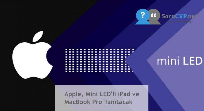 Apple, Mini LED’li iPad ve MacBook Pro Tanıtacak