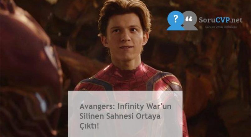 Avangers: Infinity War’un Silinen Sahnesi Ortaya Çıktı!