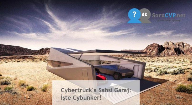 Cybertruck’a Şahsi Garaj: İşte Cybunker!