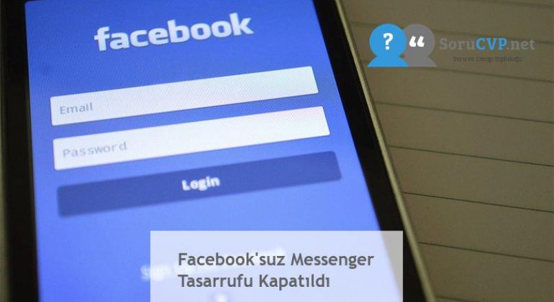 Facebook’suz Messenger Tasarrufu Kapatıldı