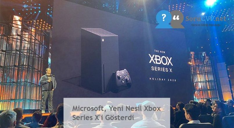 Microsoft, Yeni Nesil Xbox Series X’i Gösterdi