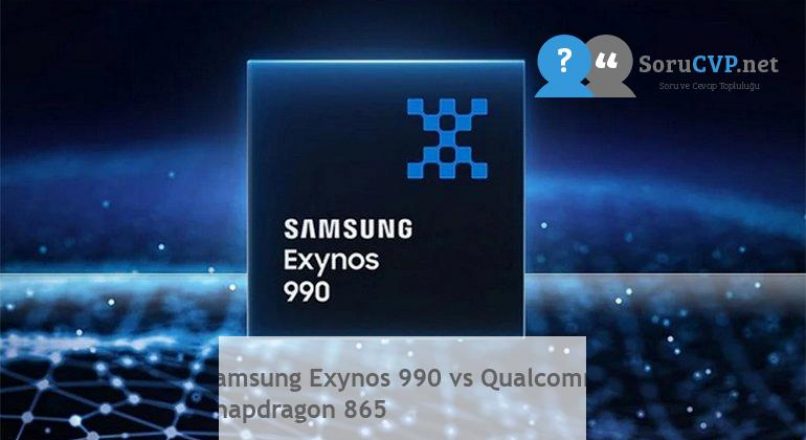 Samsung Exynos 990 vs Qualcomm Snapdragon 865