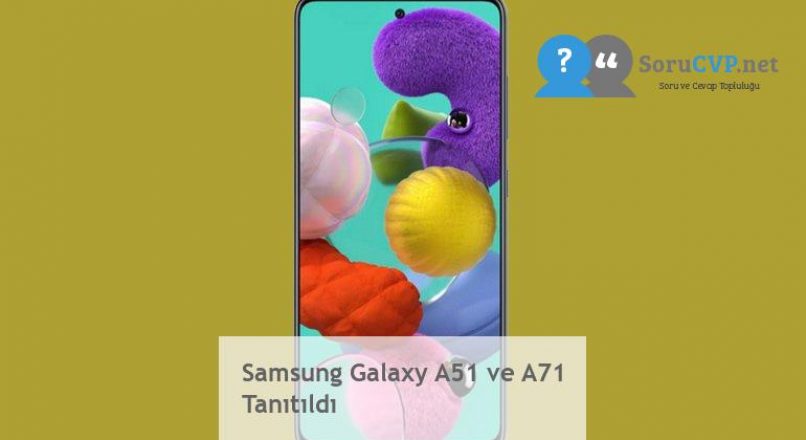 Samsung Galaxy A51 ve A71 Tanıtıldı