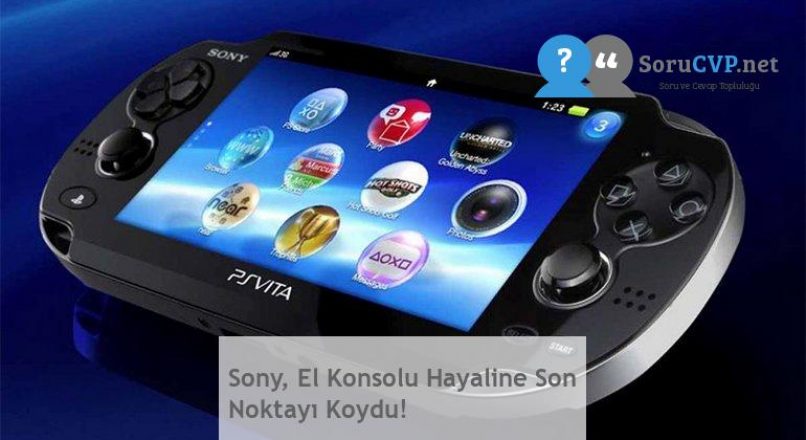 Sony, El Konsolu Hayaline Son Noktayı Koydu!