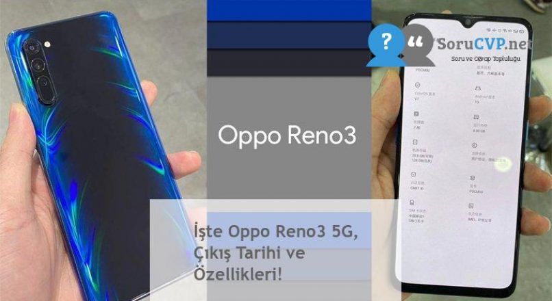 İşte Oppo Reno3 5G, Çıkış Tarihi ve Özellikleri!