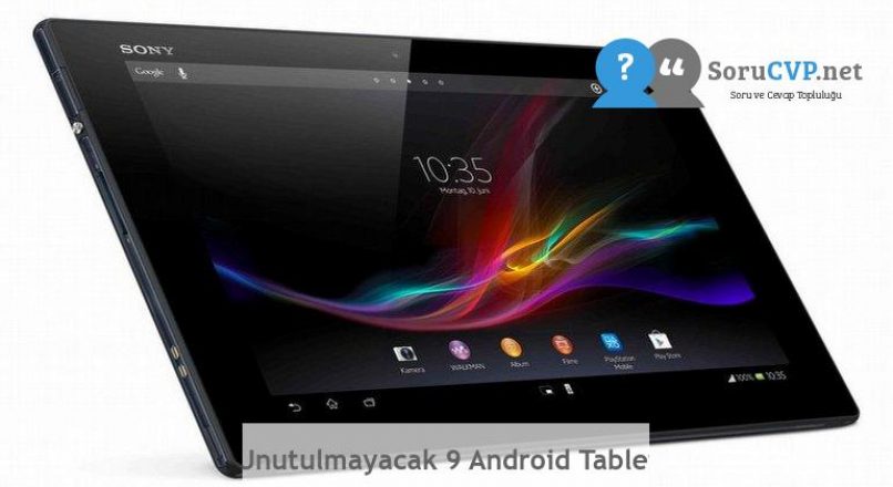 Unutulmayacak 9 Android Tablet