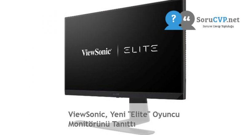 ViewSonic, Yeni “Elite” Oyuncu Monitörünü Tanıttı