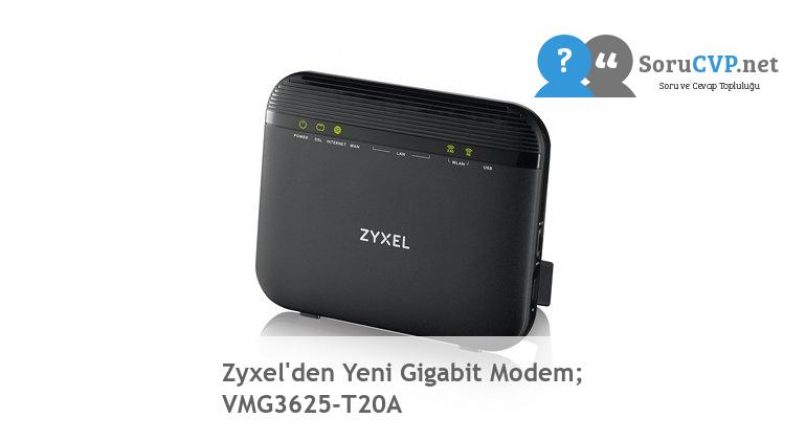 Zyxel’den Yeni Gigabit Modem; VMG3625-T20A