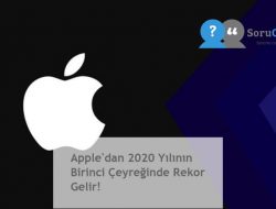 Apple’dan 2020 Yılının Birinci Çeyreğinde Rekor Gelir!