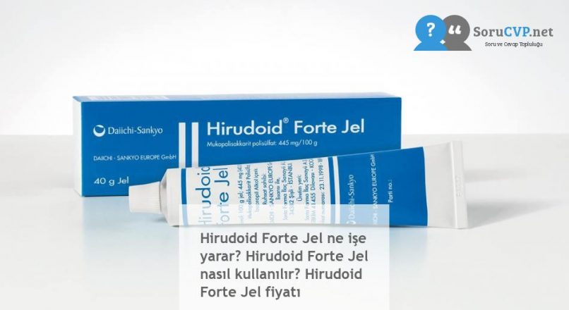 Hirudoid Forte Jel : Ne işe Yarar, ne için kullanılır, fiyatı 2020