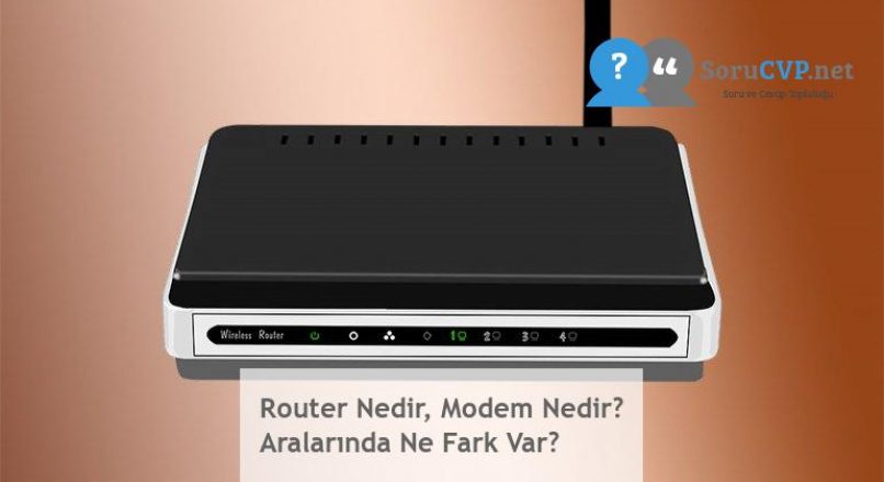Router Nedir, Modem Nedir? Aralarında Ne Fark Var?