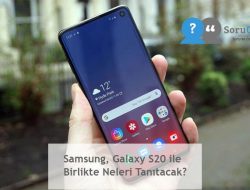 Samsung, Galaxy S20 ile Birlikte Neleri Tanıtacak?