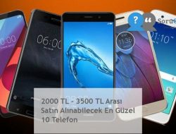 2000 TL – 3500 TL Arası Satın Alınabilecek En Güzel 10 Telefon