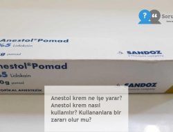 Anestol krem ne işe yarar? Anestol krem nasıl kullanılır? Kullananlara bir zararı olur mu?