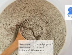 Hamam Otu Tozu Nasıl Kullanılır? İstenmeyen Tüylere Doğal Çözüm mü? Faydaları, Hürrem Otu Efsanesi ve Bilmeniz Gerekenler