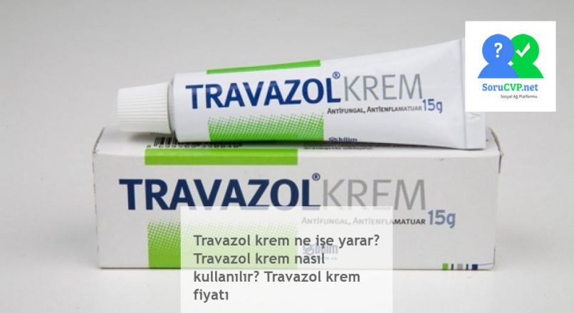 Travazol krem ne işe yarar? Travazol Krem Ne Kadar Kullanılır? Kaşıntı İçin Müthiş Etkili!