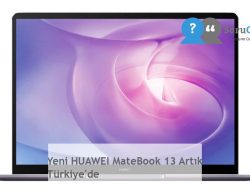 Yeni HUAWEI MateBook 13 Artık Türkiye’de