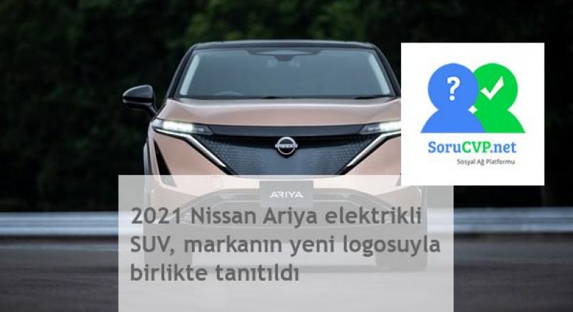 2021 Nissan Elektrikli SUV, Yeni Marka Ariya [Fiyatı]