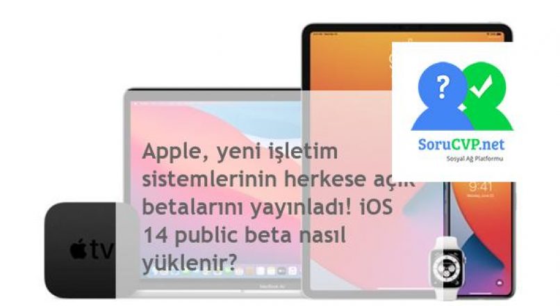 iOS 14 Public Beta Nasıl Yüklenir? Apple, betaları herkes için yayınlandı.